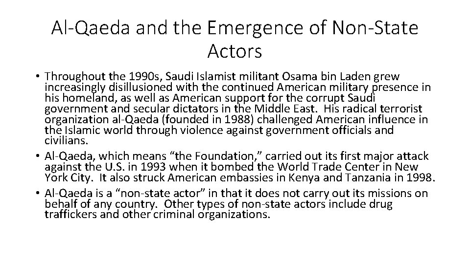 Al-Qaeda and the Emergence of Non-State Actors • Throughout the 1990 s, Saudi Islamist