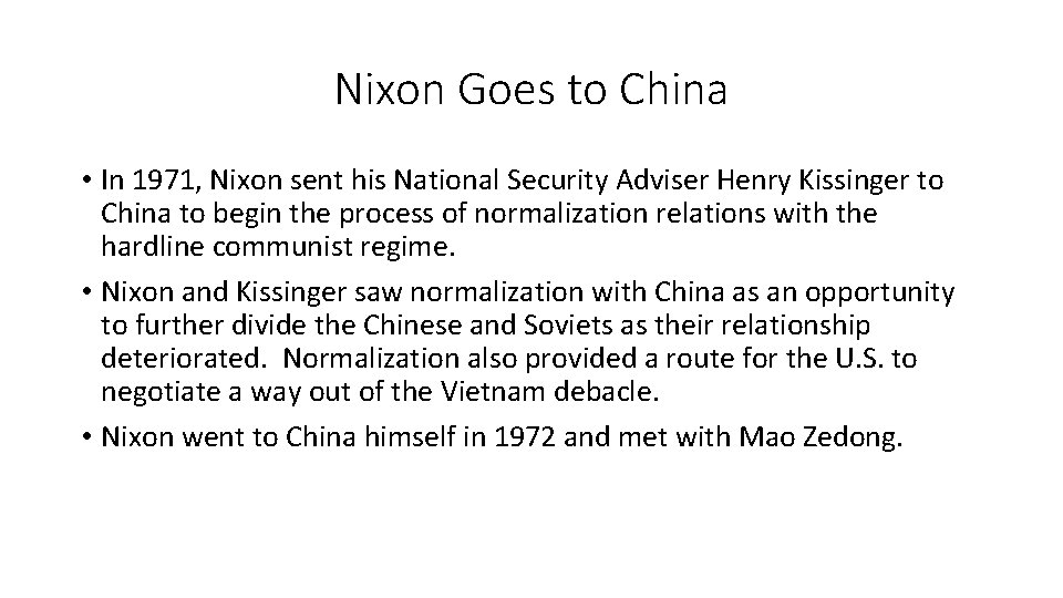 Nixon Goes to China • In 1971, Nixon sent his National Security Adviser Henry