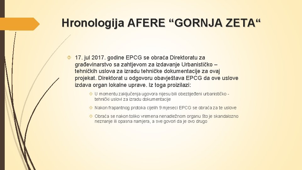 Hronologija AFERE “GORNJA ZETA“ 17. jul 2017. godine EPCG se obraća Direktoratu za građevinarstvo