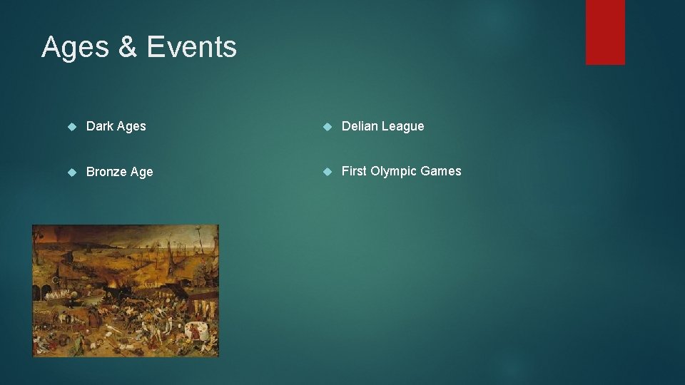 Ages & Events Dark Ages Delian League Bronze Age First Olympic Games 
