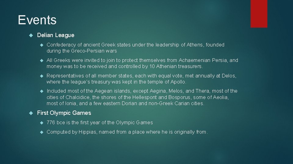 Events Delian League Confederacy of ancient Greek states under the leadership of Athens, founded