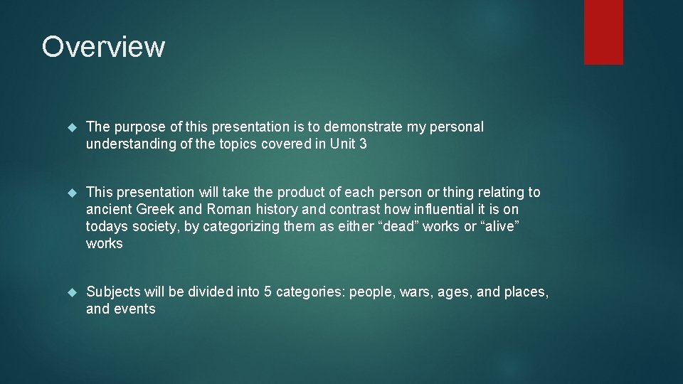 Overview The purpose of this presentation is to demonstrate my personal understanding of the
