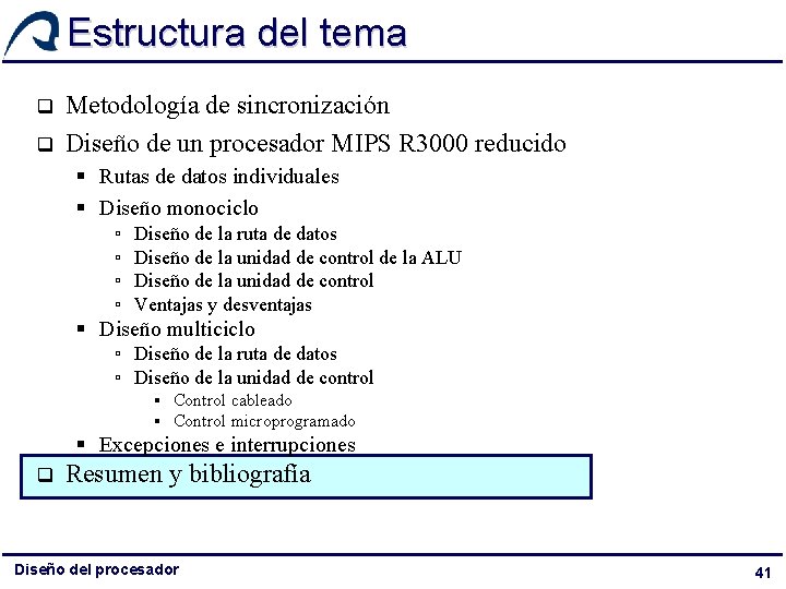 Estructura del tema q q Metodología de sincronización Diseño de un procesador MIPS R Estructura del tema q q Metodología de sincronización Diseño de un procesador MIPS R