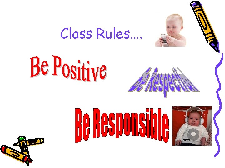 Class Rules…. 