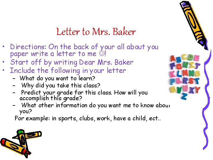 Letter to Mrs. Baker • Directions: On the back of your all about you