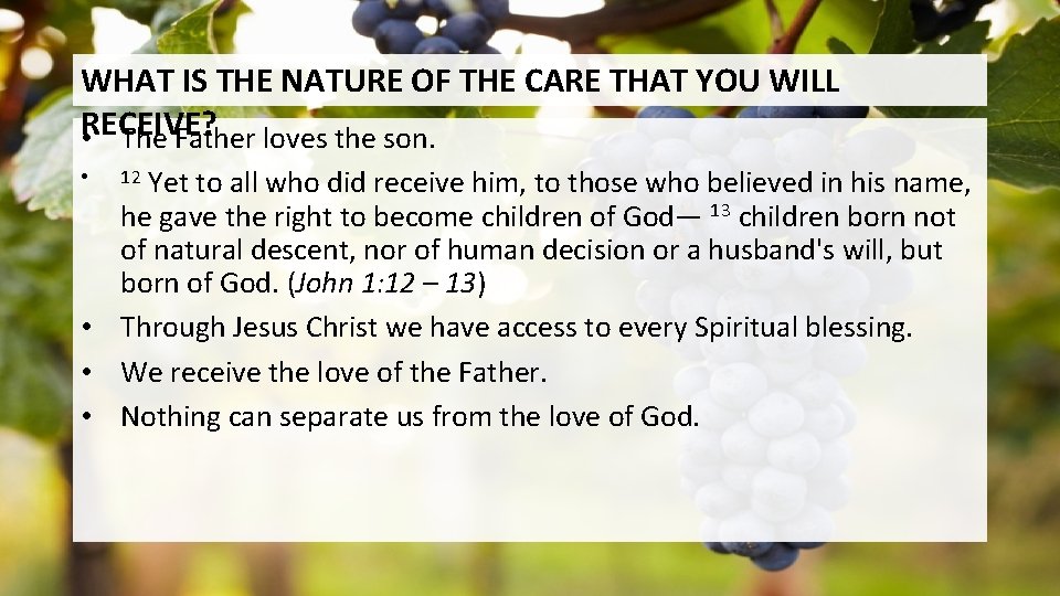 WHAT IS THE NATURE OF THE CARE THAT YOU WILL RECEIVE? • The Father