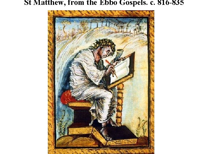 St Matthew, from the Ebbo Gospels. c. 816 -835 