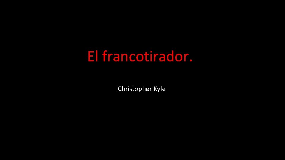 El francotirador. Christopher Kyle 