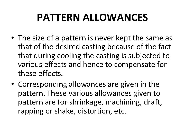 PATTERN ALLOWANCES • The size of a pattern is never kept the same as