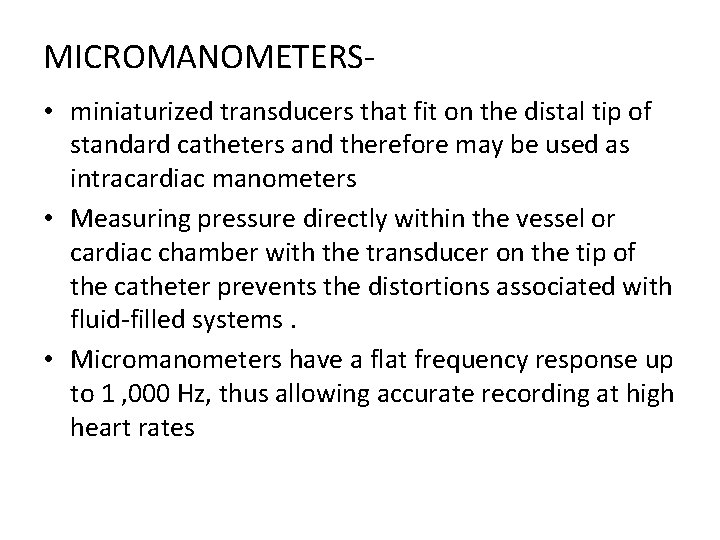 MICROMANOMETERS • miniaturized transducers that fit on the distal tip of standard catheters and