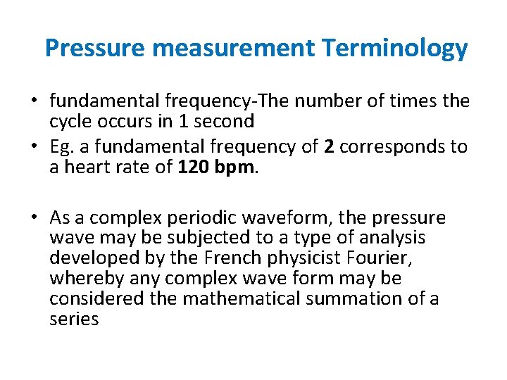 Pressure measurement Terminology • fundamental frequency-The number of times the cycle occurs in 1