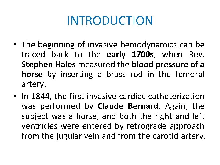 INTRODUCTION • The beginning of invasive hemodynamics can be traced back to the early