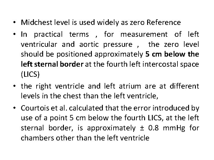  • Midchest level is used widely as zero Reference • In practical terms