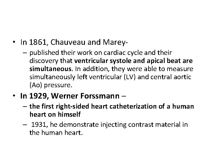  • In 1861, Chauveau and Marey– published their work on cardiac cycle and