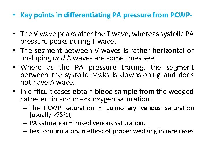  • Key points in differentiating PA pressure from PCWP • The V wave