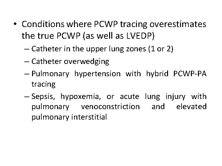  • Conditions where PCWP tracing overestimates the true PCWP (as well as LVEDP)