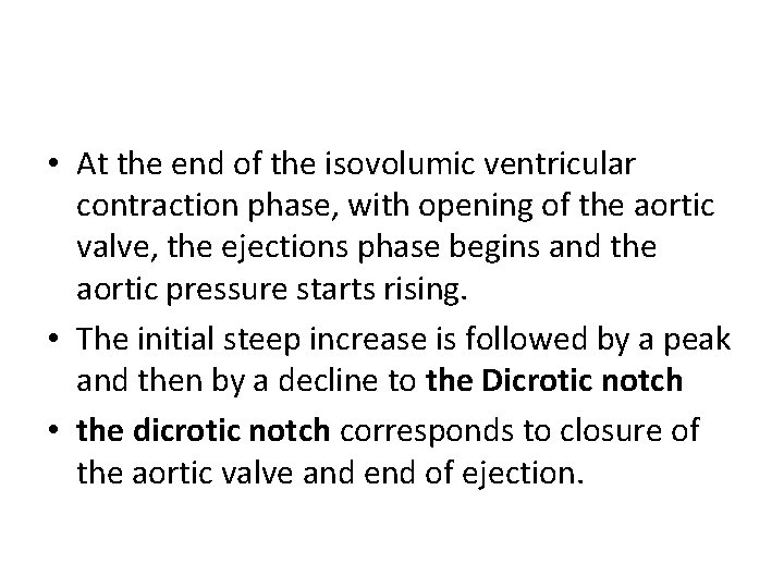  • At the end of the isovolumic ventricular contraction phase, with opening of