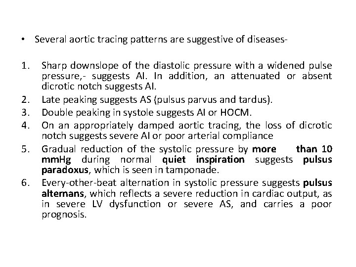  • Several aortic tracing patterns are suggestive of diseases 1. 2. 3. 4.