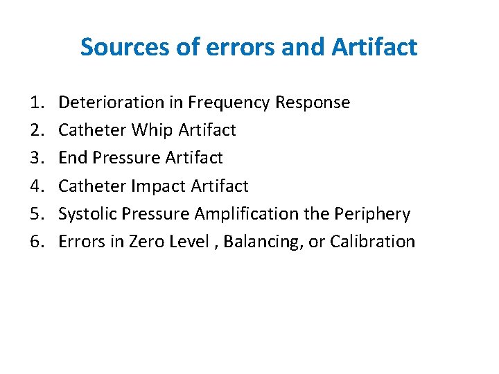 Sources of errors and Artifact 1. 2. 3. 4. 5. 6. Deterioration in Frequency