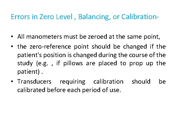 Errors in Zero Level , Balancing, or Calibration • All manometers must be zeroed