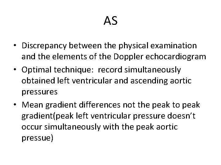 AS • Discrepancy between the physical examination and the elements of the Doppler echocardiogram