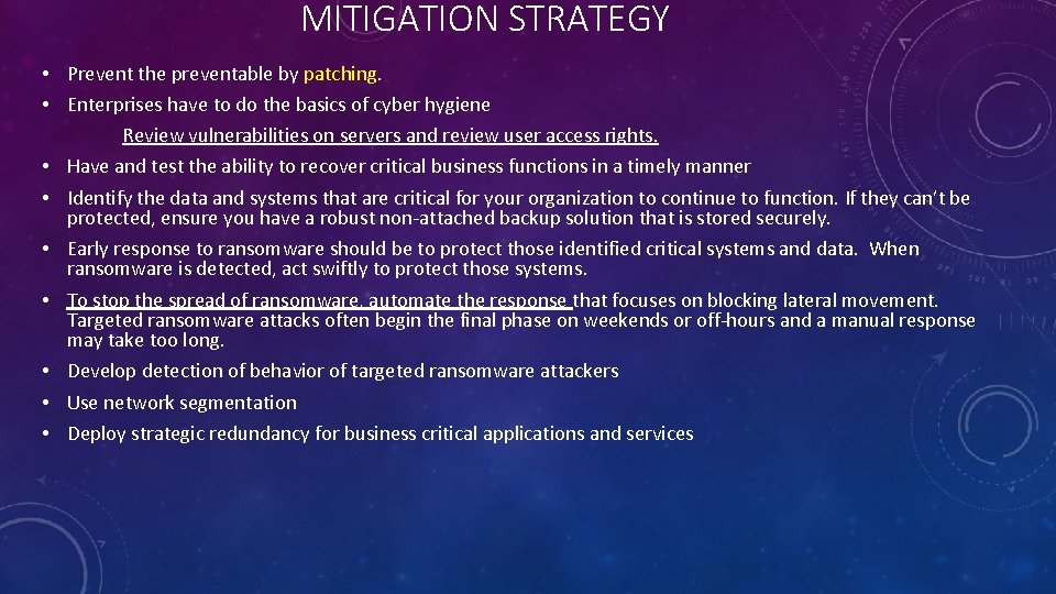 MITIGATION STRATEGY • Prevent the preventable by patching. • Enterprises have to do the