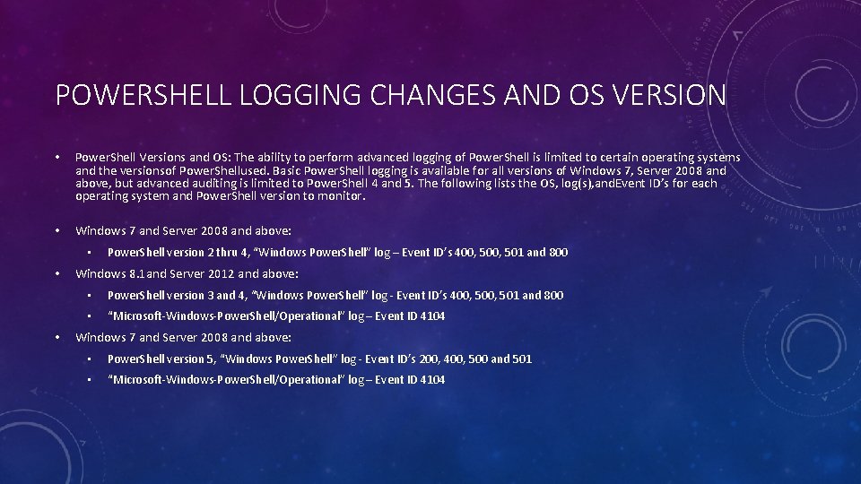 POWERSHELL LOGGING CHANGES AND OS VERSION • Power. Shell Versions and OS: The ability