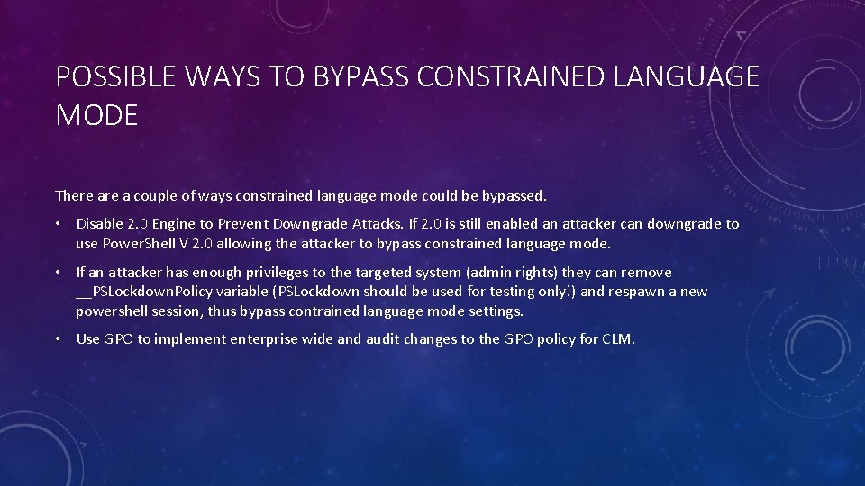 POSSIBLE WAYS TO BYPASS CONSTRAINED LANGUAGE MODE There a couple of ways constrained language