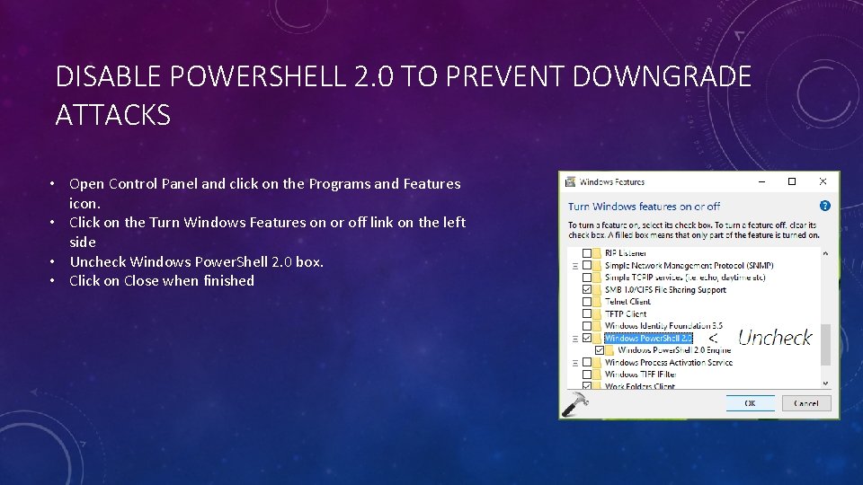 DISABLE POWERSHELL 2. 0 TO PREVENT DOWNGRADE ATTACKS • Open Control Panel and click