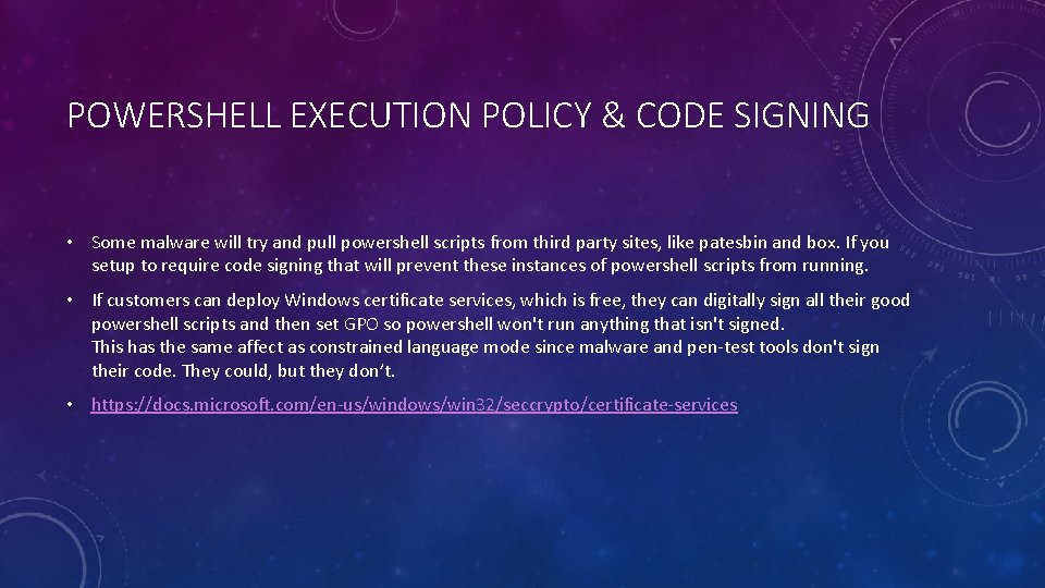 POWERSHELL EXECUTION POLICY & CODE SIGNING • Some malware will try and pull powershell