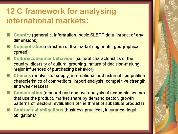 12 C framework for analysing international markets: Country (general c. information, basic SLEPT data,