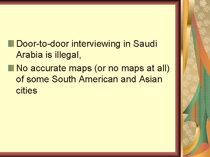 Door-to-door interviewing in Saudi Arabia is illegal, No accurate maps (or no maps at