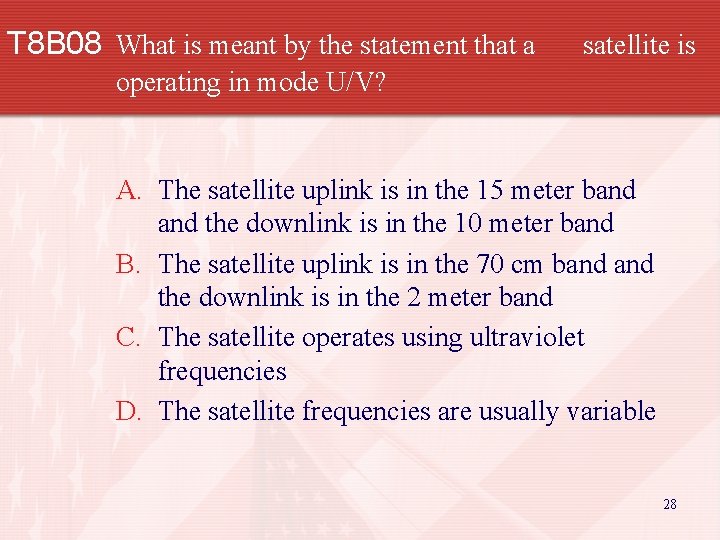 T 8 B 08 What is meant by the statement that a satellite is