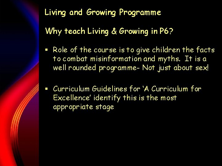 Living and Growing Programme Why teach Living & Growing in P 6? § Role