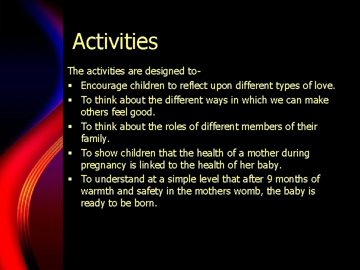 Activities The activities are designed to§ Encourage children to reflect upon different types of