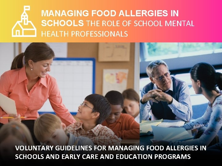 MANAGING FOOD ALLERGIES IN SCHOOLS THE ROLE OF SCHOOL MENTAL HEALTH PROFESSIONALS VOLUNTARY GUIDELINES