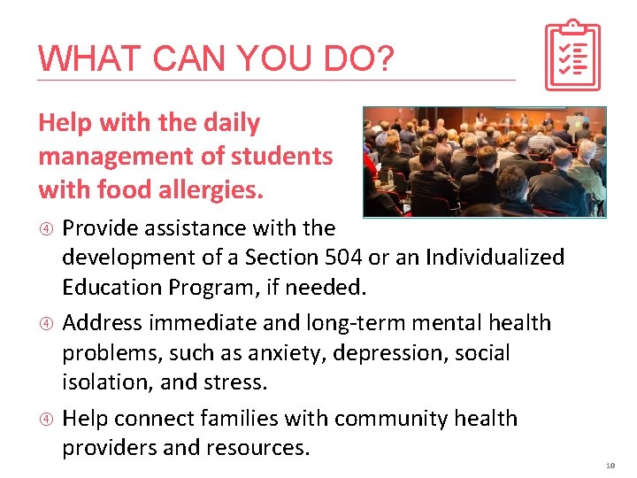 WHAT CAN YOU DO? Help with the daily management of students with food allergies.