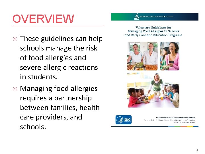 OVERVIEW These guidelines can help schools manage the risk of food allergies and severe