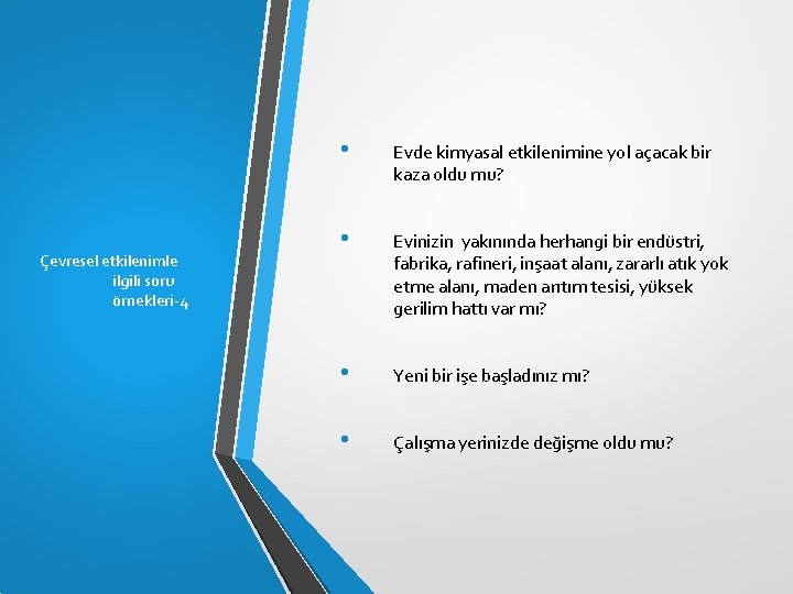 Çevresel etkilenimle ilgili soru örnekleri-4 • Evde kimyasal etkilenimine yol açacak bir kaza oldu Çevresel etkilenimle ilgili soru örnekleri-4 • Evde kimyasal etkilenimine yol açacak bir kaza oldu