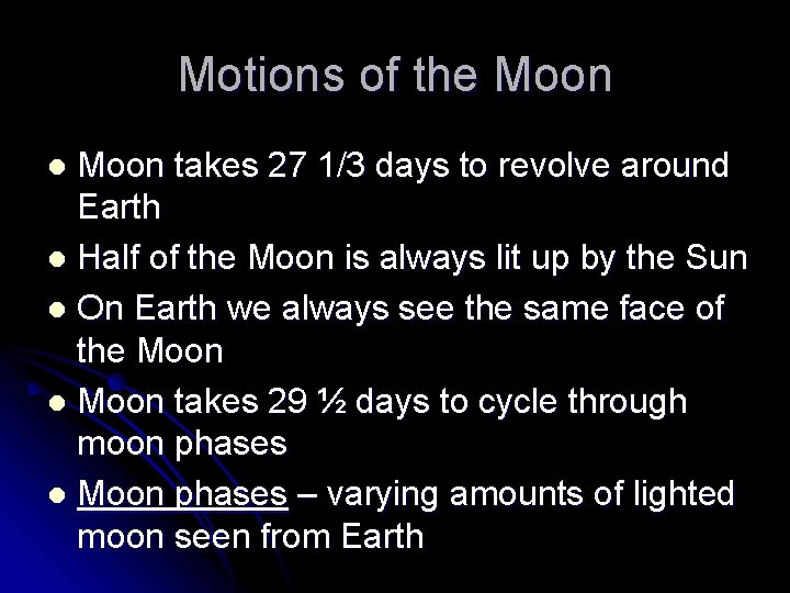 Motions of the Moon takes 27 1/3 days to revolve around Earth l Half
