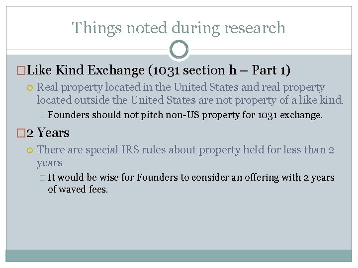 Things noted during research �Like Kind Exchange (1031 section h – Part 1) Real