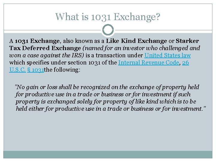 What is 1031 Exchange? A 1031 Exchange, also known as a Like Kind Exchange