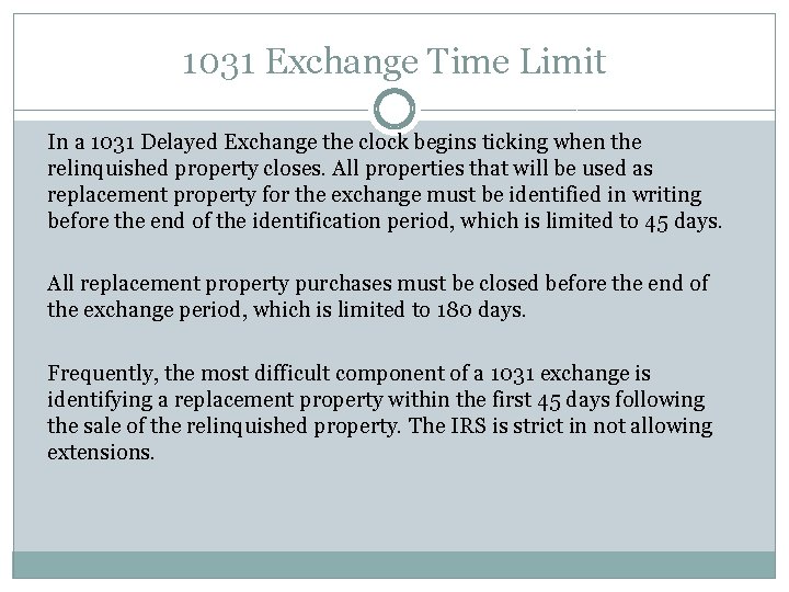 1031 Exchange Time Limit In a 1031 Delayed Exchange the clock begins ticking when