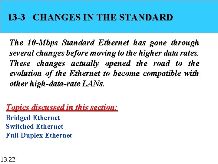 13 -3 CHANGES IN THE STANDARD The 10 -Mbps Standard Ethernet has gone through 13 -3 CHANGES IN THE STANDARD The 10 -Mbps Standard Ethernet has gone through