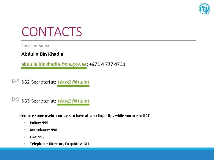 CONTACTS Focal persons: Abdulla Bin Khadia abdulla. binkhadia@tra. gov. ae; +971 4 777 4731