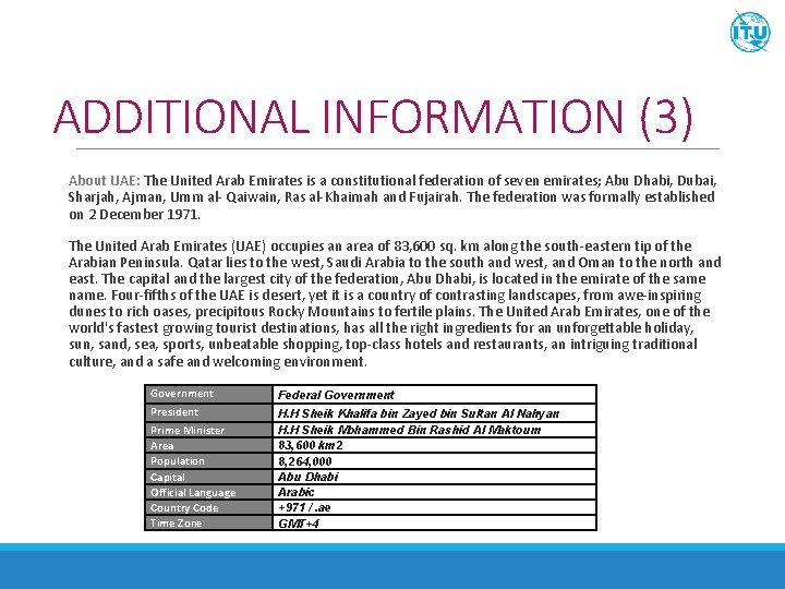 ADDITIONAL INFORMATION (3) About UAE: The United Arab Emirates is a constitutional federation of