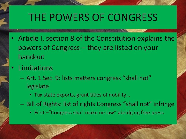 THE POWERS OF CONGRESS • Article I, section 8 of the Constitution explains the