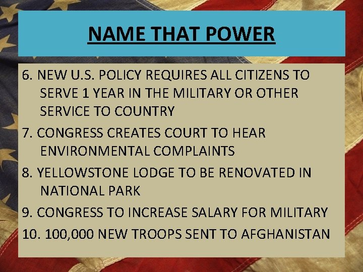 NAME THAT POWER 6. NEW U. S. POLICY REQUIRES ALL CITIZENS TO SERVE 1