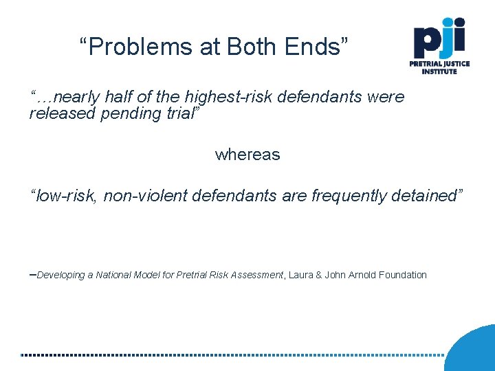 “Problems at Both Ends” “…nearly half of the highest-risk defendants were released pending trial”