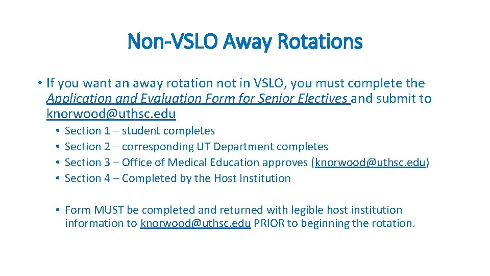 Non-VSLO Away Rotations • If you want an away rotation not in VSLO, you